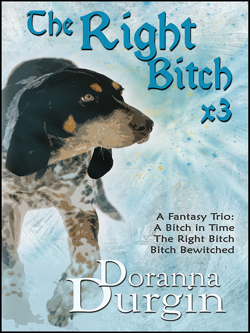 Title details for The Right Bitch Trio by Doranna Durgin - Available